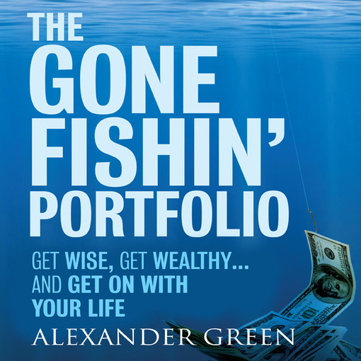Title details for The Gone Fishin' Portfolio by Steve Alexander - Available
